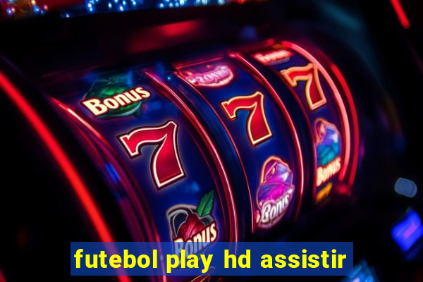 futebol play hd assistir